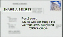 The address for PostSecret is 13345 Cooper Ridge Road, Germantown, Maryland 20874-3454